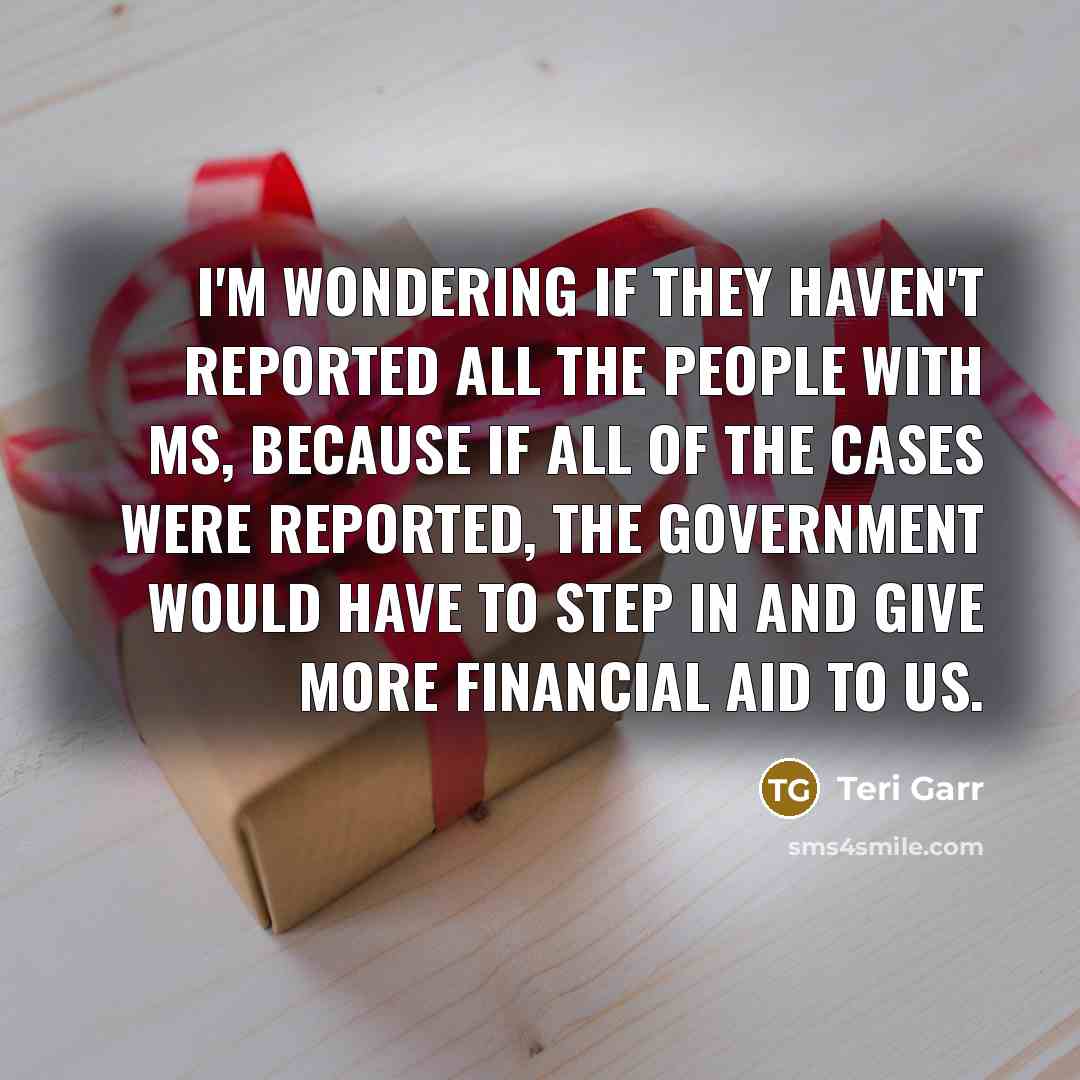 “I'm wondering if they haven't reported all the people with…” quote by Teri Garr