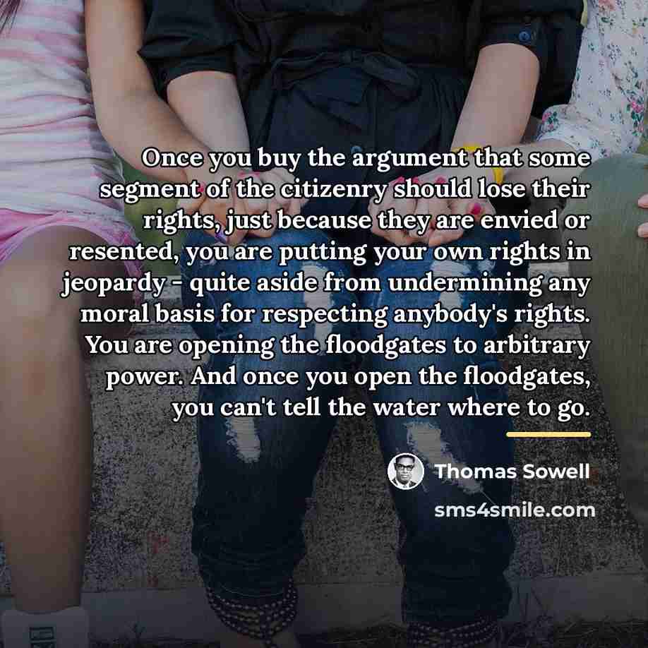 “Once you buy the argument that some segment of the…” quote by Thomas Sowell