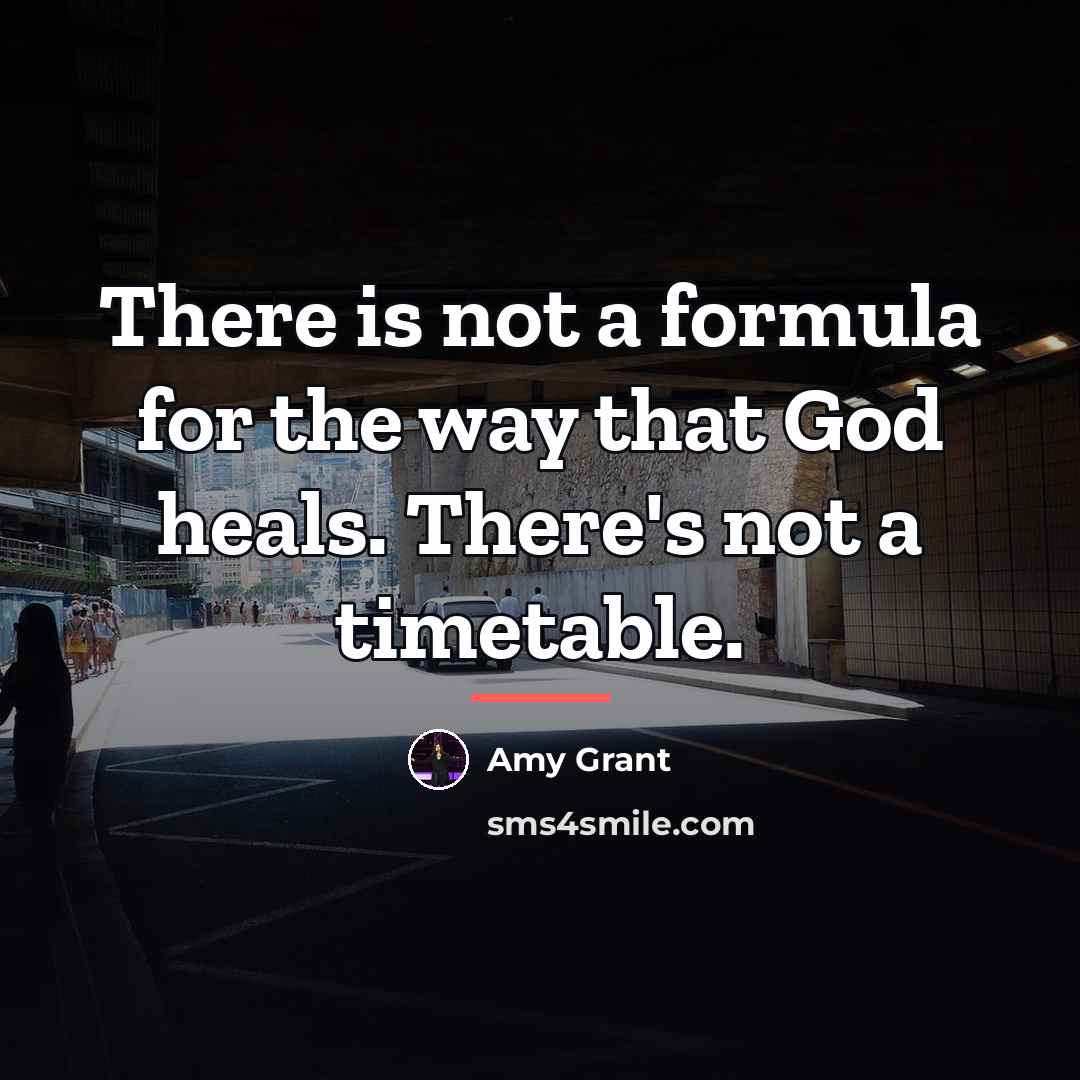 “There is not a formula for the way that God…” quote by Amy Grant