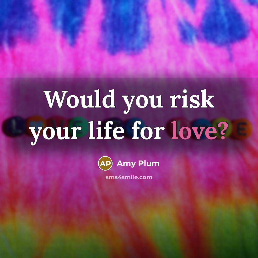 “Would you risk your life for love?…” quote by Amy Plum