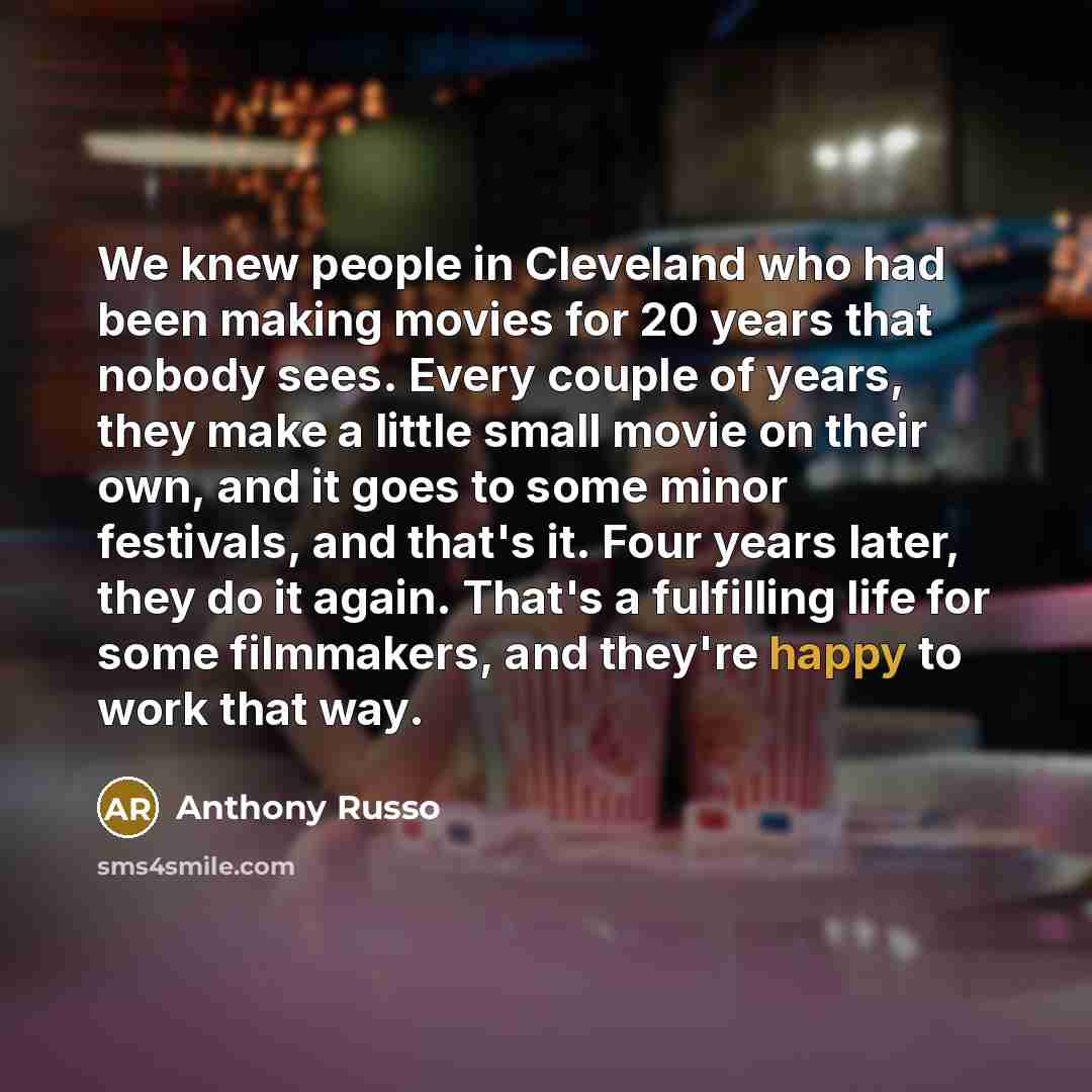 “We knew people in Cleveland who had been making movies…” quote by Anthony Russo