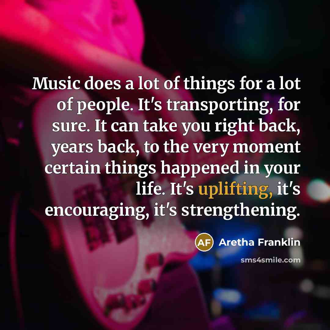 “Music does a lot of things for a lot of…” quote by Aretha Franklin