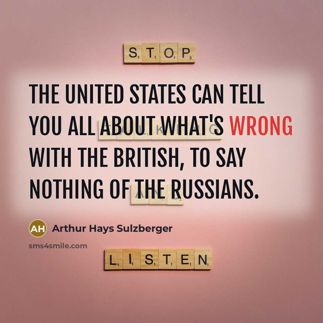 “The United States can tell you all about what's wrong…” quote by Arthur Hays Sulzberger