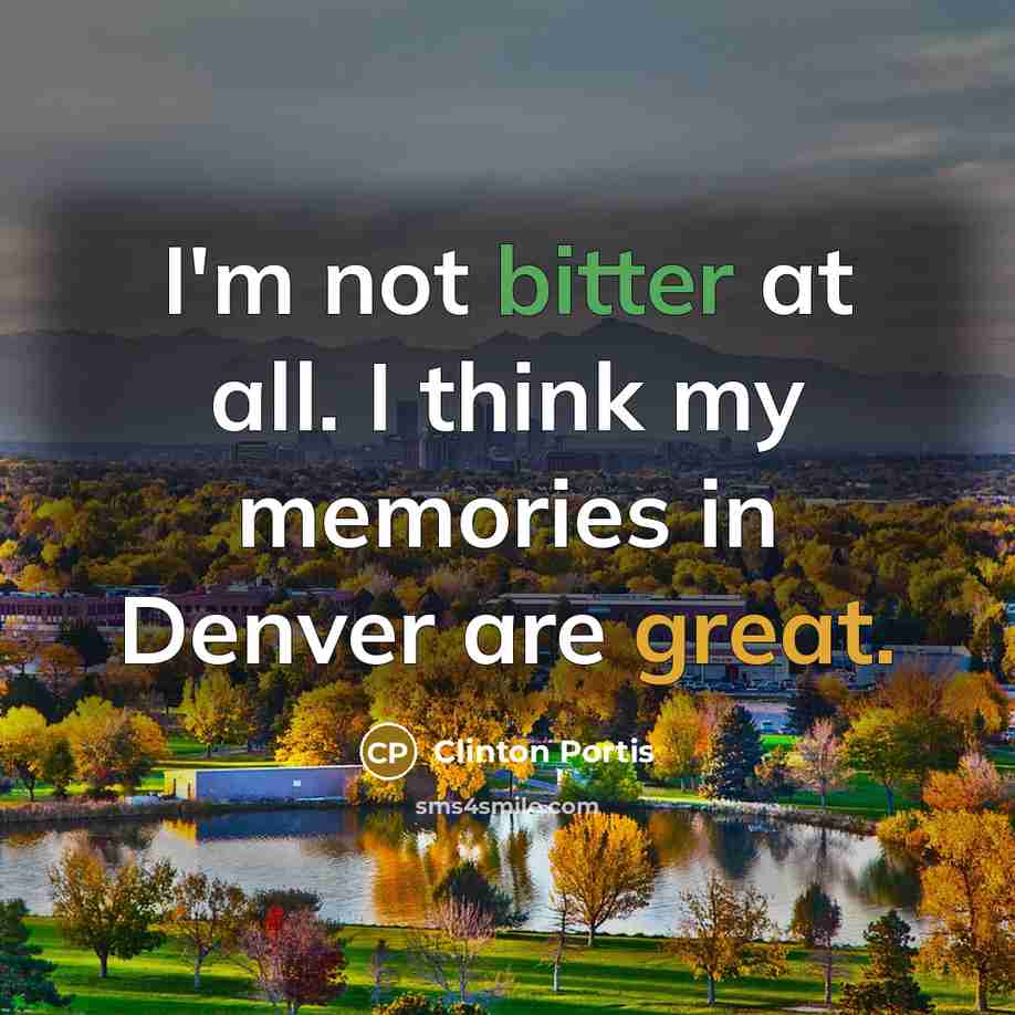 “I'm not bitter at all. I think my memories in…” quote by Clinton Portis