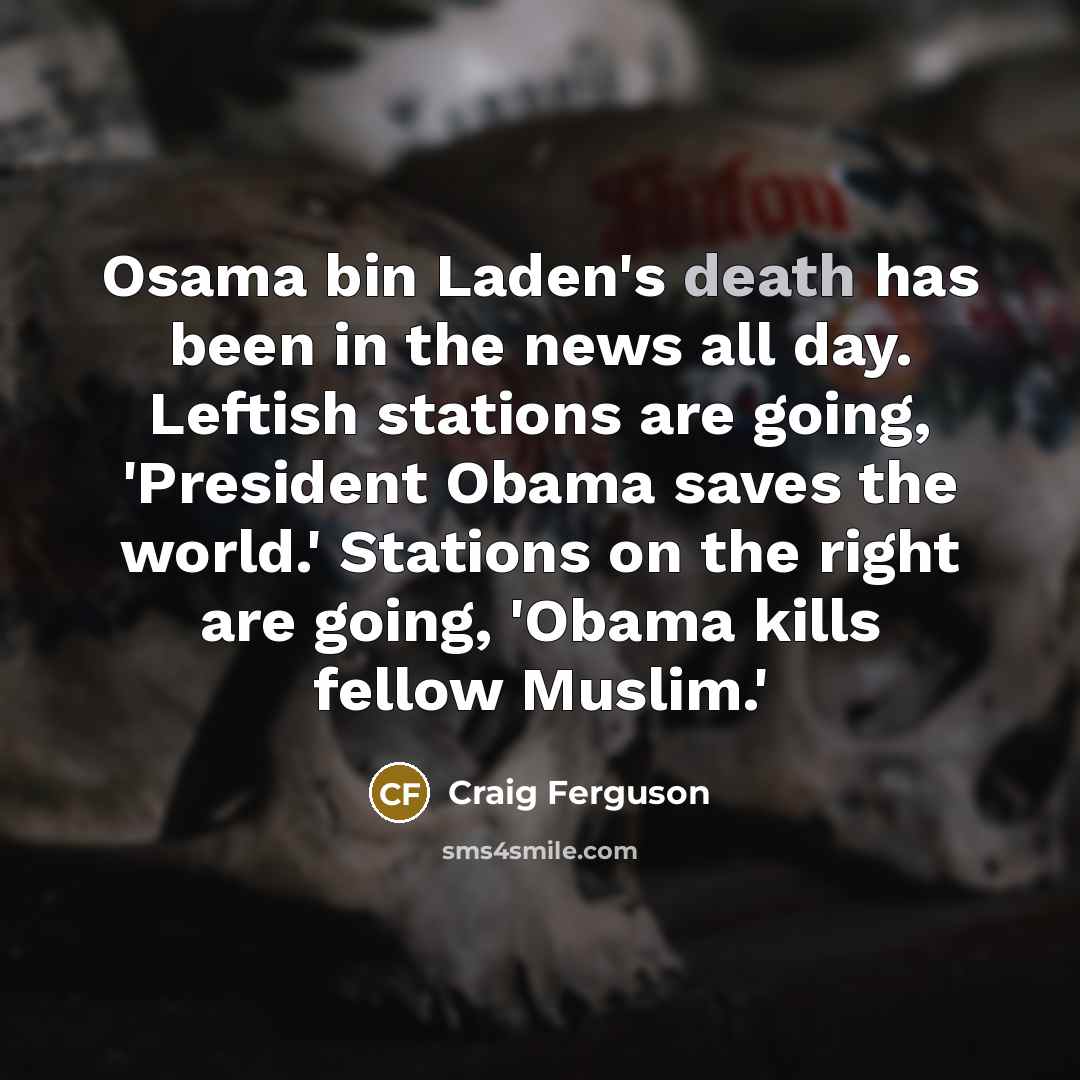 “Osama bin Laden's death has been in the news all…” quote by Craig Ferguson