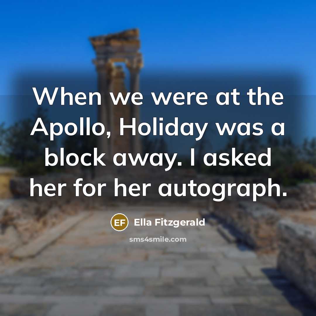 “When we were at the Apollo, Holiday was a block…” quote by Ella Fitzgerald