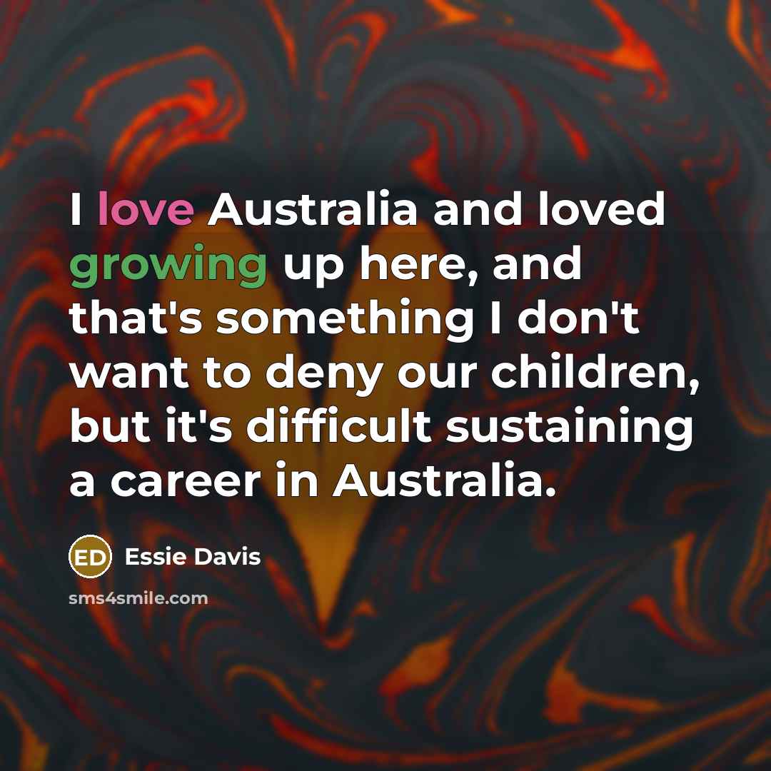 “I love Australia and loved growing up here, and that's…” quote by Essie Davis