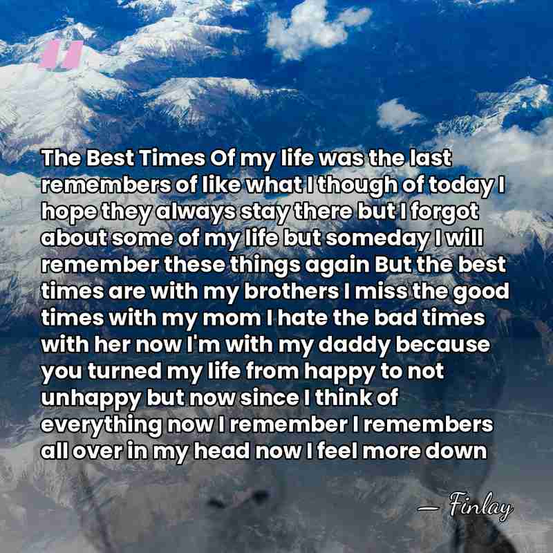 The Best Times Of my life was the last remembers of like&hellip; - Finlay