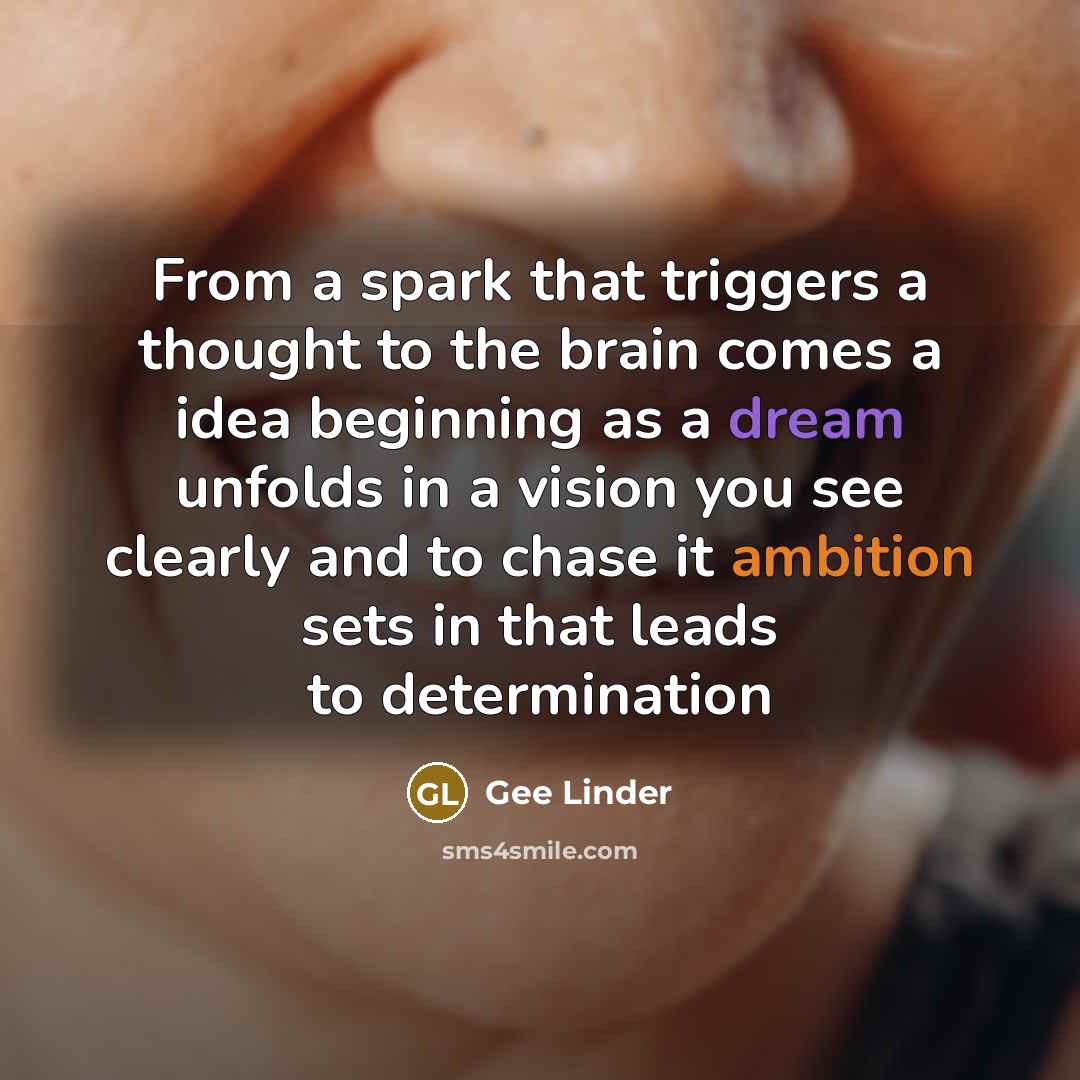 “From a spark that triggers a thought to the brain…” quote by Gee Linder