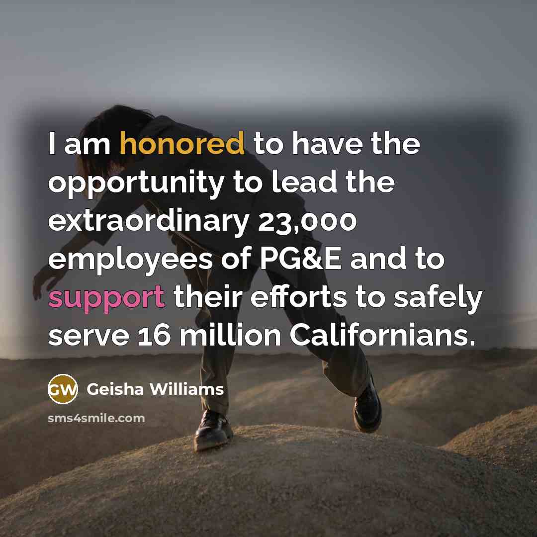 “I am honored to have the opportunity to lead the…” quote by Geisha Williams