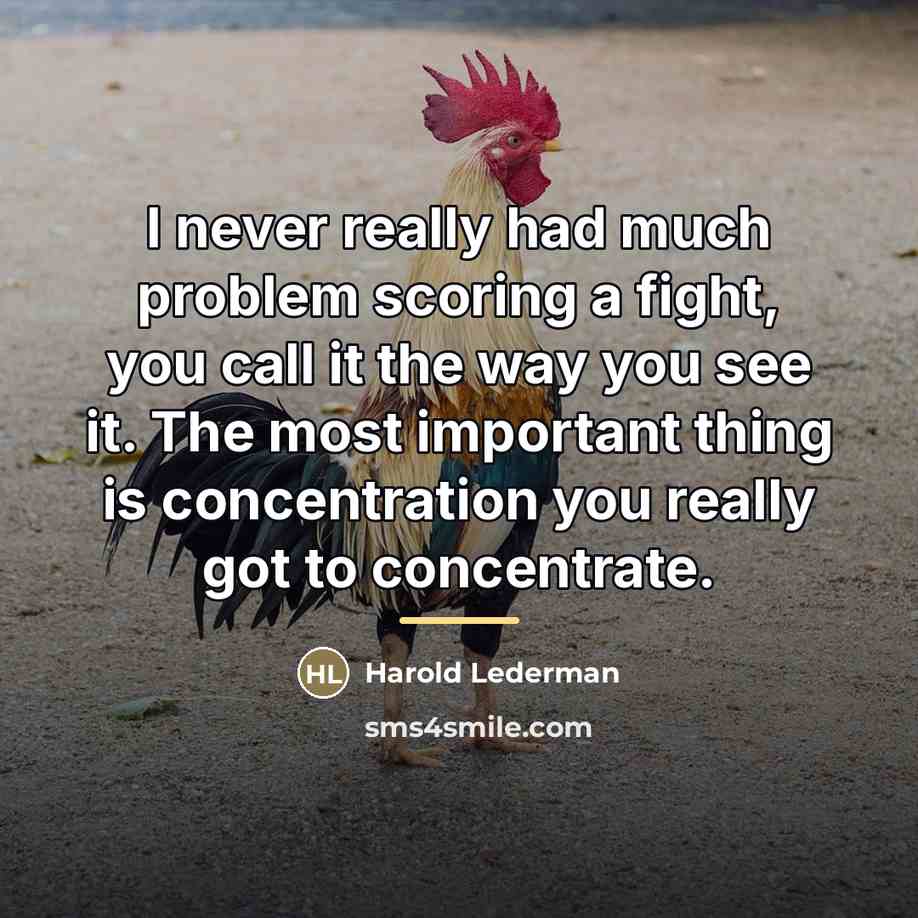 “I never really had much problem scoring a fight, you…” quote by Harold Lederman