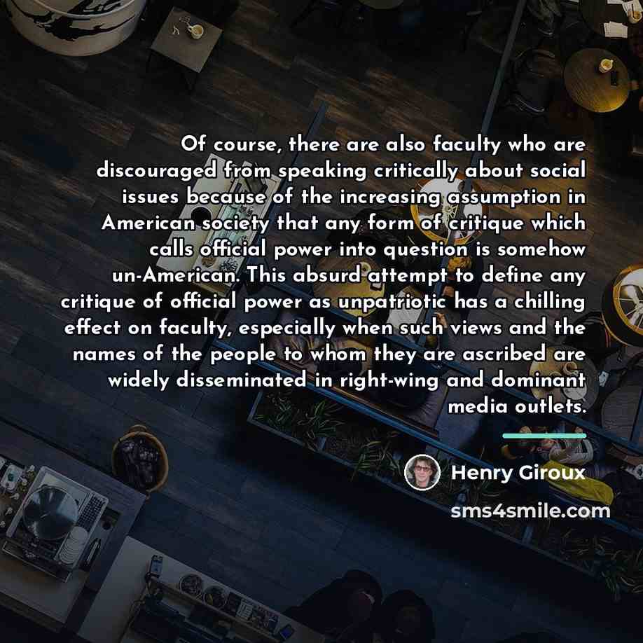 “Of course, there are also faculty who are discouraged from…” quote by Henry Giroux