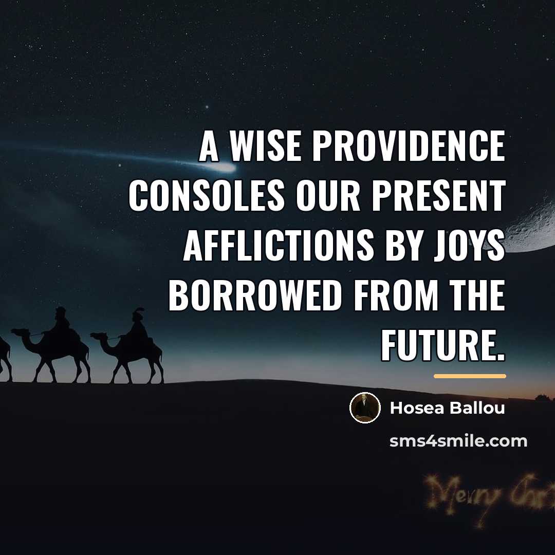 “A wise Providence consoles our present afflictions by joys borrowed…” quote by Hosea Ballou