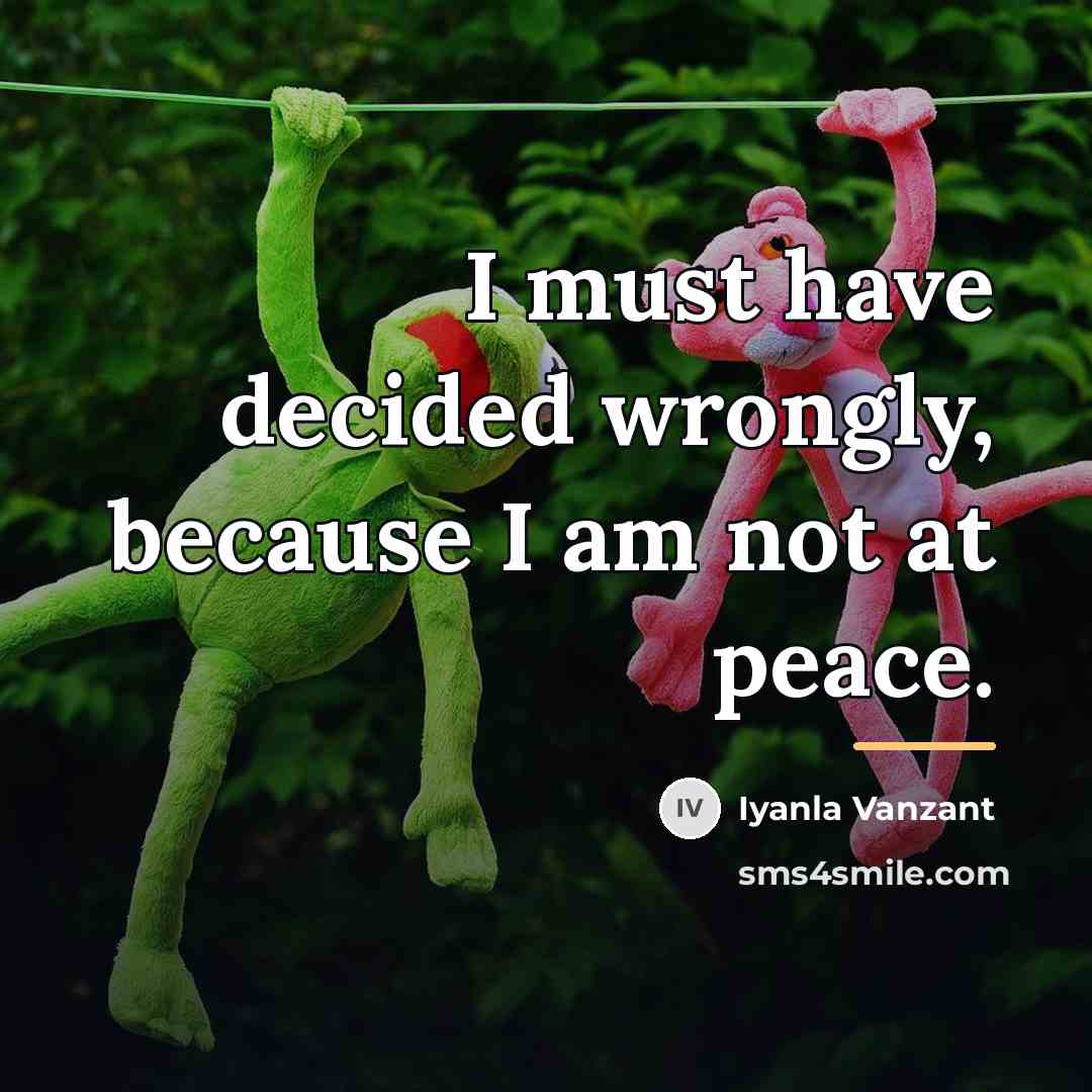 “I must have decided wrongly, because I am not at…” quote by Iyanla Vanzant