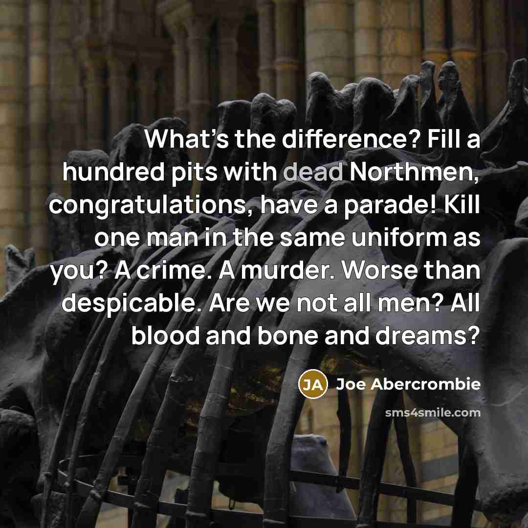 “What’s the difference? Fill a hundred pits with dead Northmen,…” quote by Joe Abercrombie