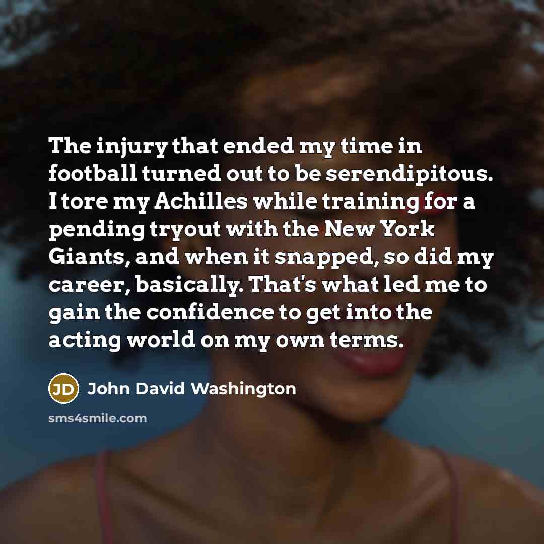 “The injury that ended my time in football turned out…” quote by John David Washington