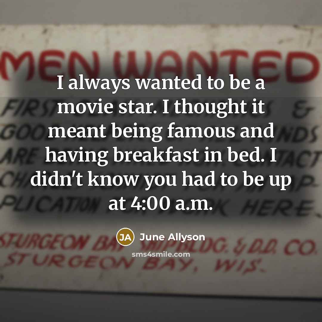 “I always wanted to be a movie star. I thought…” quote by June Allyson