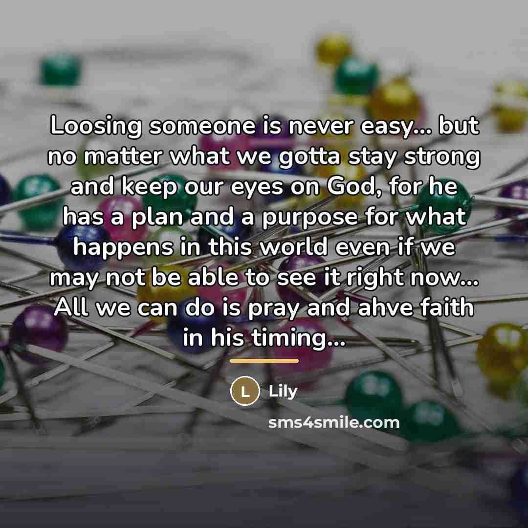 “Loosing someone is never easy... but no matter what we…” quote by Lily
