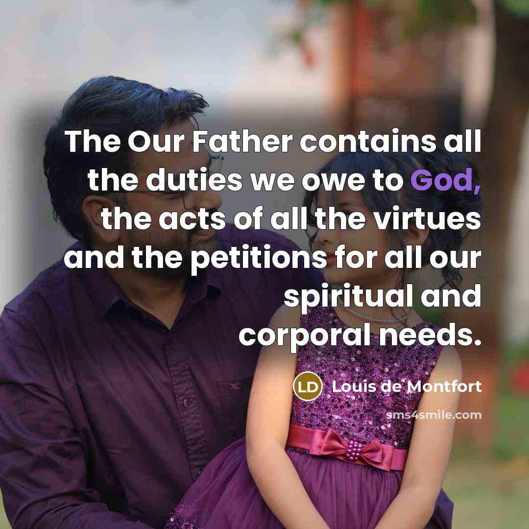 “The Our Father contains all the duties we owe to…” quote by Louis de Montfort