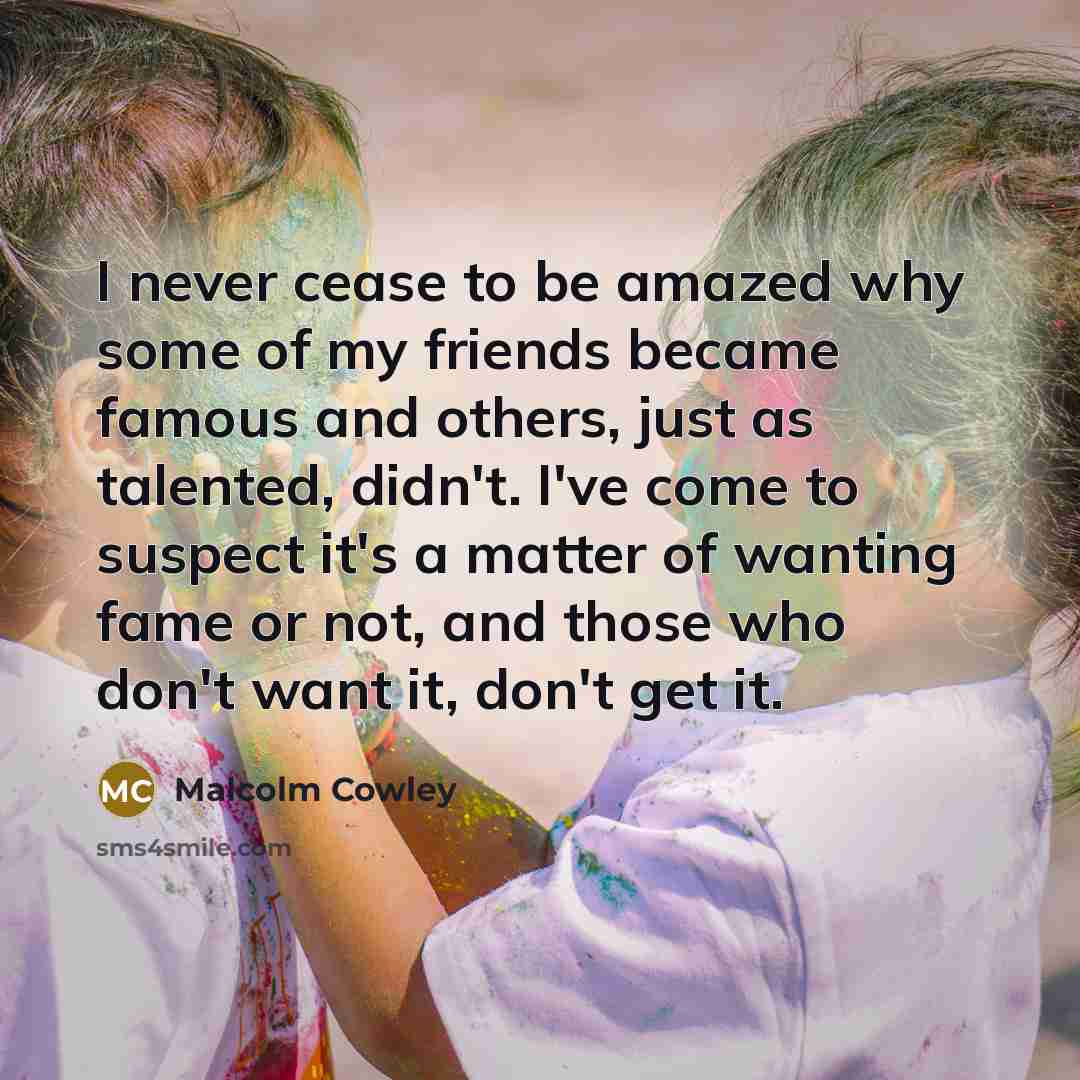 “I never cease to be amazed why some of my…” quote by Malcolm Cowley