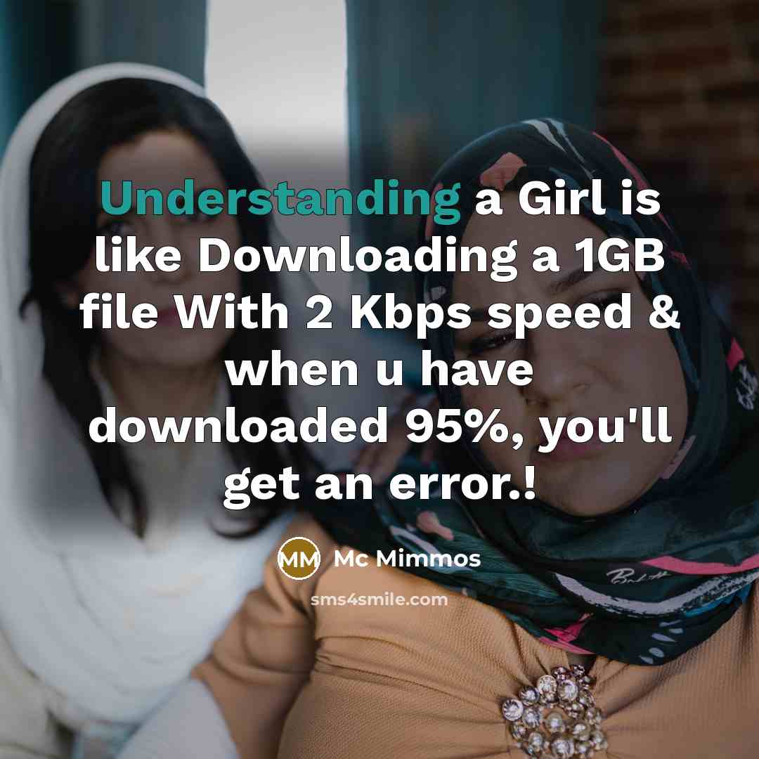 “Understanding a Girl is like Downloading a 1GB file With…” quote by Mc Mimmos