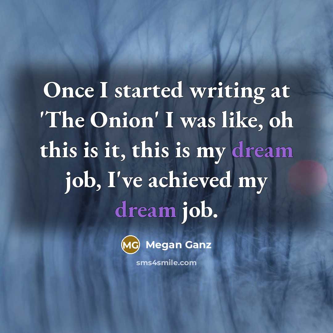 “Once I started writing at 'The Onion' I was like,…” quote by Megan Ganz