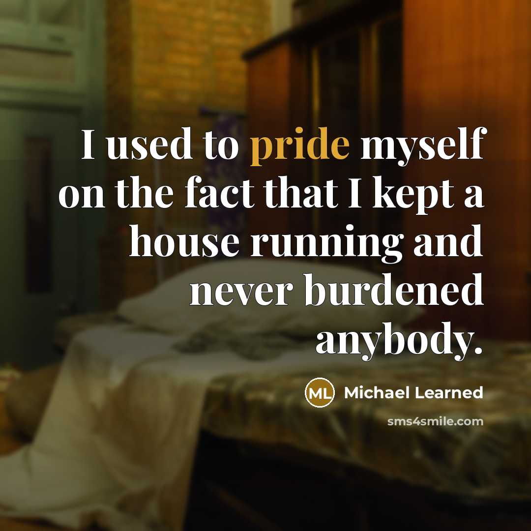 “I used to pride myself on the fact that I…” quote by Michael Learned