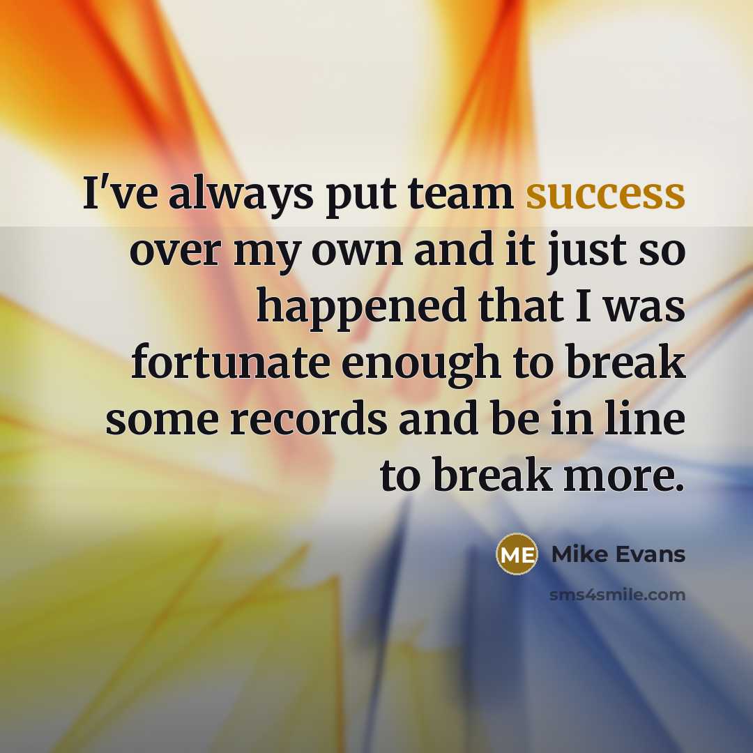 “I've always put team success over my own and it…” quote by Mike Evans