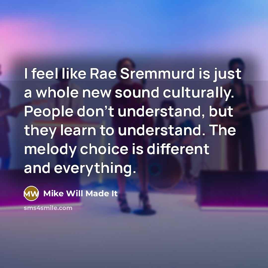 “I feel like Rae Sremmurd is just a whole new…” quote by Mike Will Made It