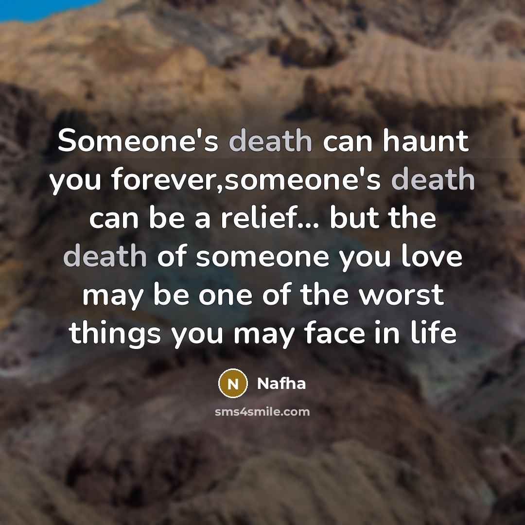 “Someone's death can haunt you forever,someone's death can be a…” quote by Nafha