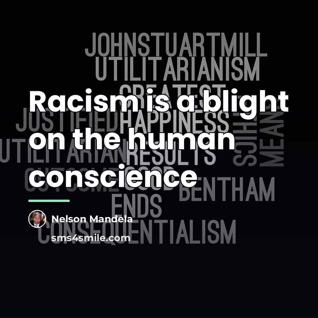 “Racism is a blight on the human conscience…” quote by Nelson Mandela
