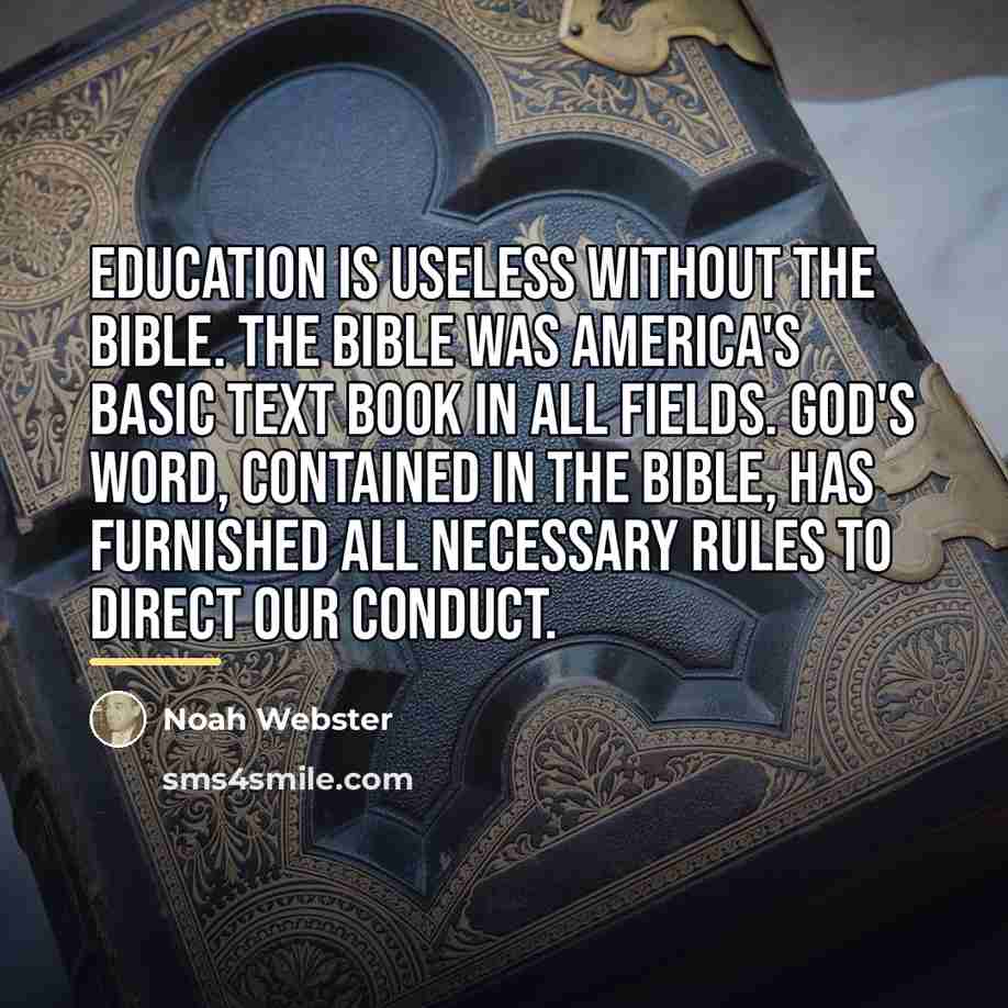 “Education is useless without the Bible. The Bible was America's…” quote by Noah Webster