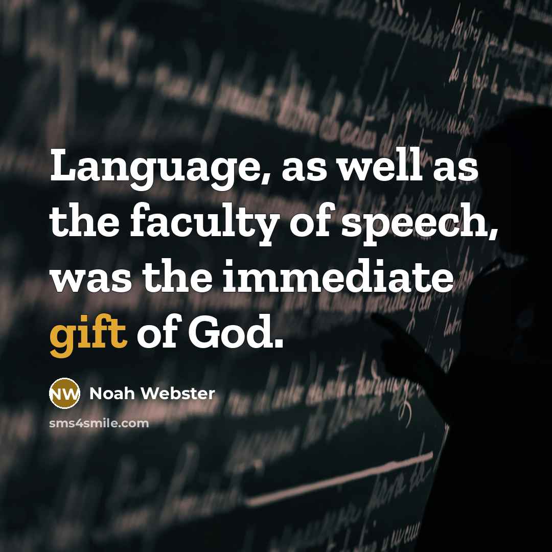 “Language, as well as the faculty of speech, was the…” quote by Noah Webster