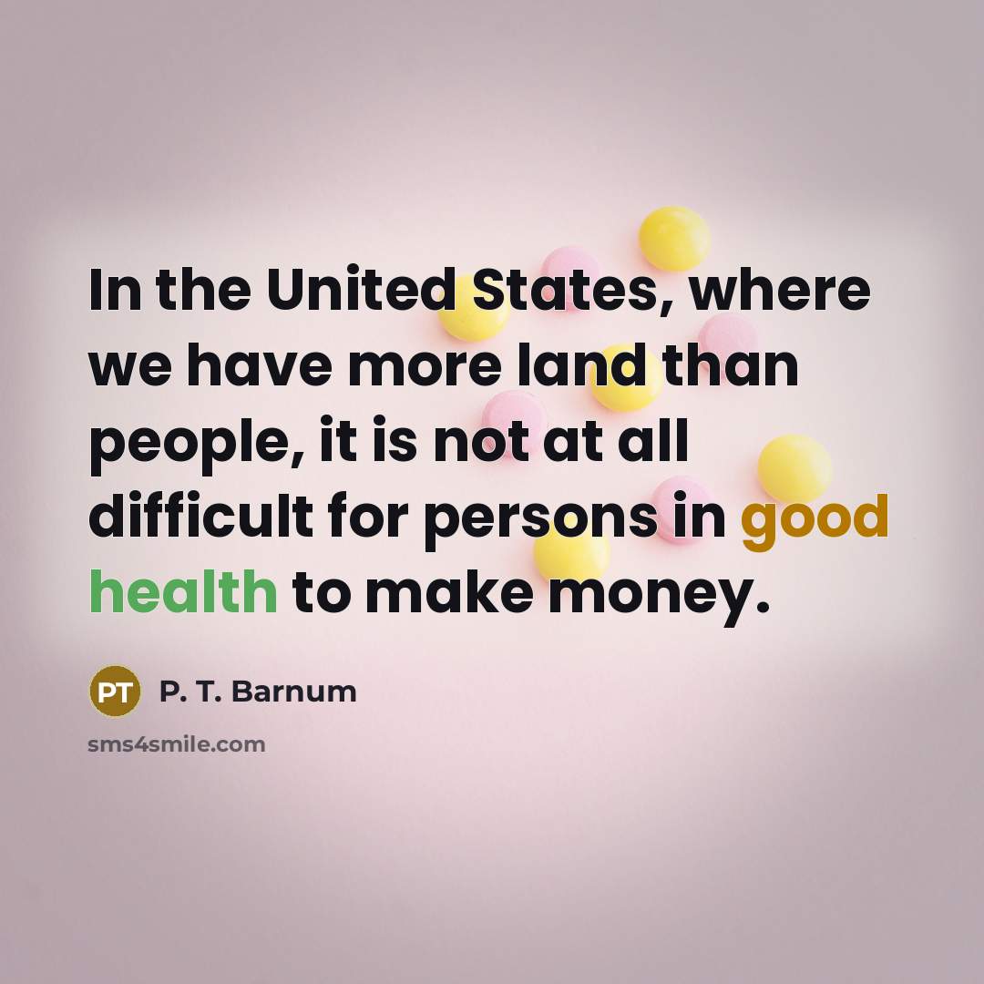 “In the United States, where we have more land than…” quote by P. T. Barnum