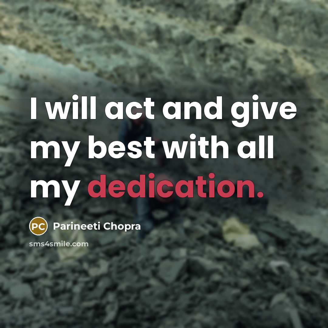 “I will act and give my best with all my…” quote by Parineeti Chopra