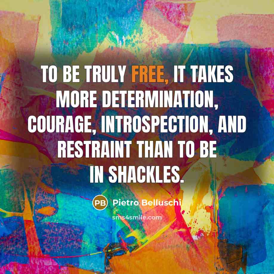 “To be truly free, it takes more determination, courage, introspection,…” quote by Pietro Belluschi