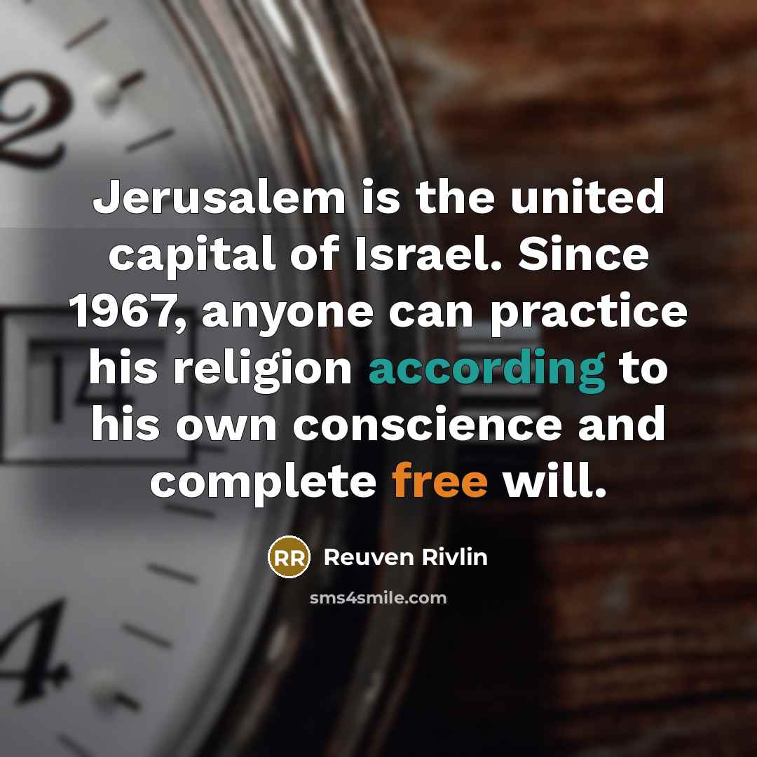 “Jerusalem is the united capital of Israel. Since 1967, anyone…” quote by Reuven Rivlin