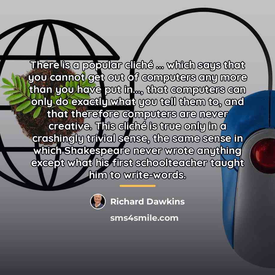 “There is a popular cliché ... which says that you…” quote by Richard Dawkins