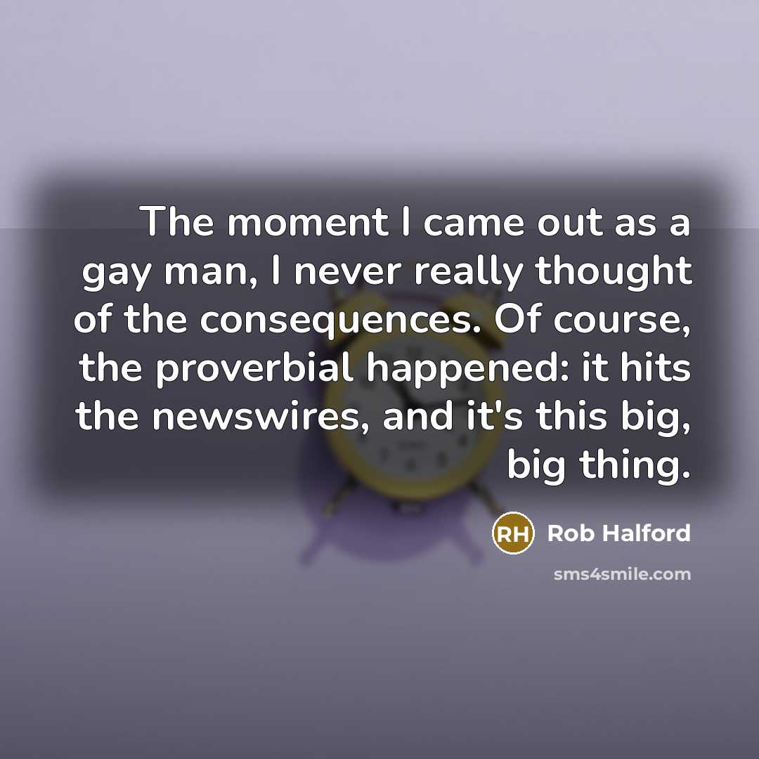 “The moment I came out as a gay man, I…” quote by Rob Halford