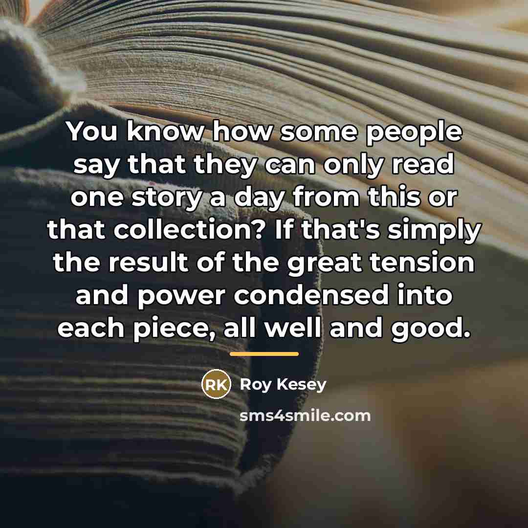 “You know how some people say that they can only…” quote by Roy Kesey