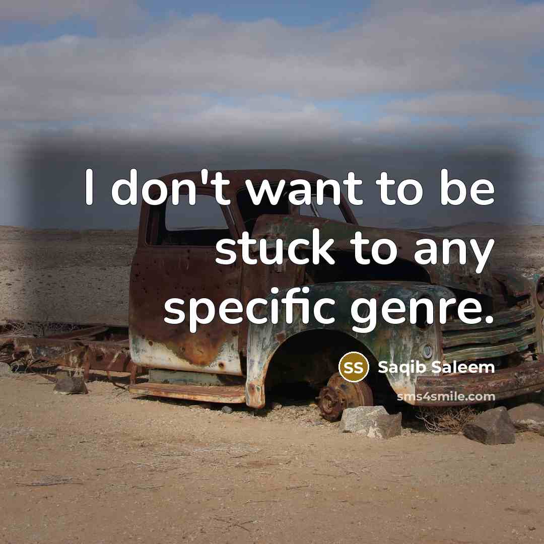 “I don't want to be stuck to any specific genre.…” quote by Saqib Saleem