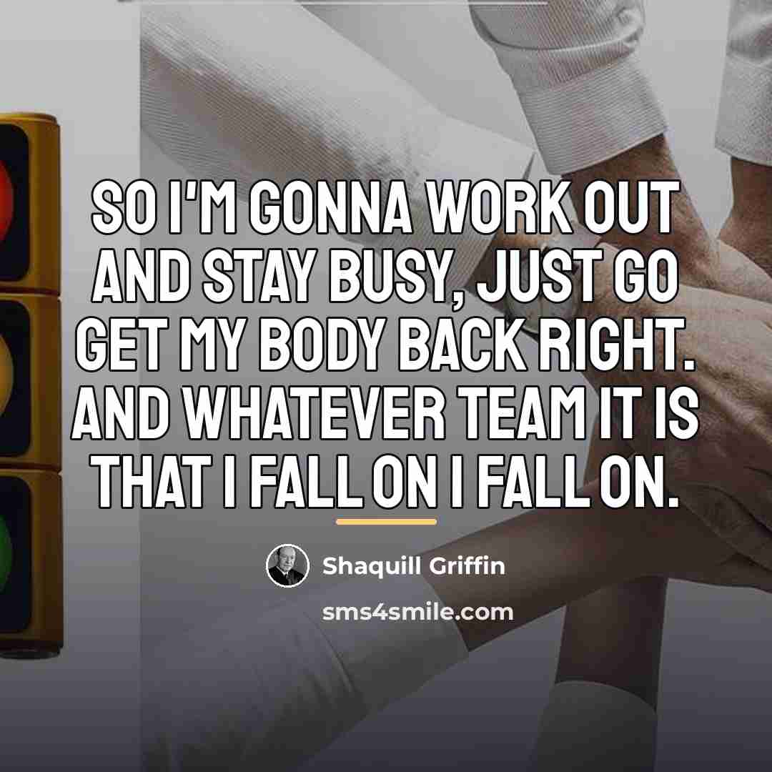 “So I'm gonna work out and stay busy, just go…” quote by Shaquill Griffin