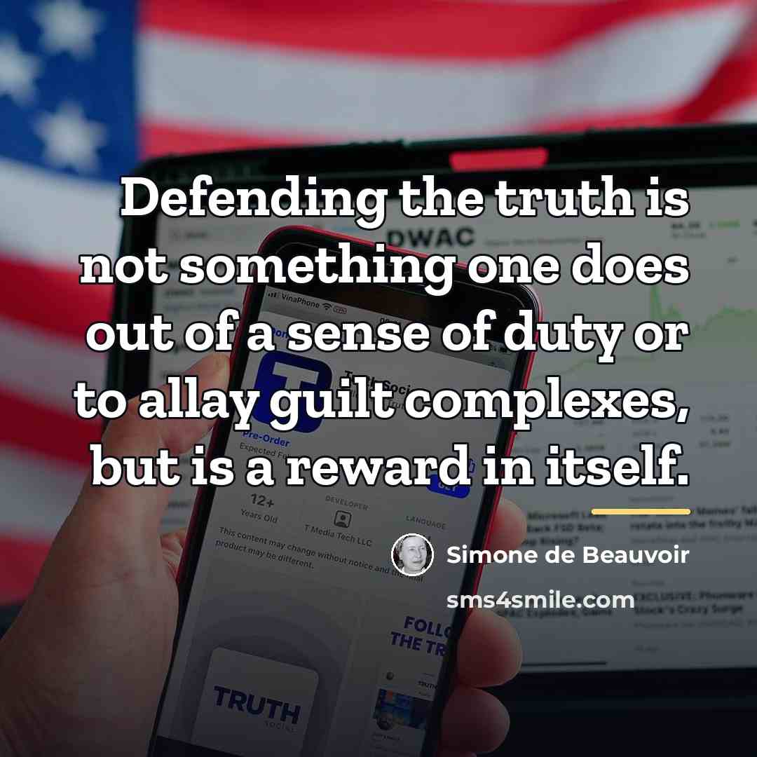 “Defending the truth is not something one does out of…” quote by Simone de Beauvoir