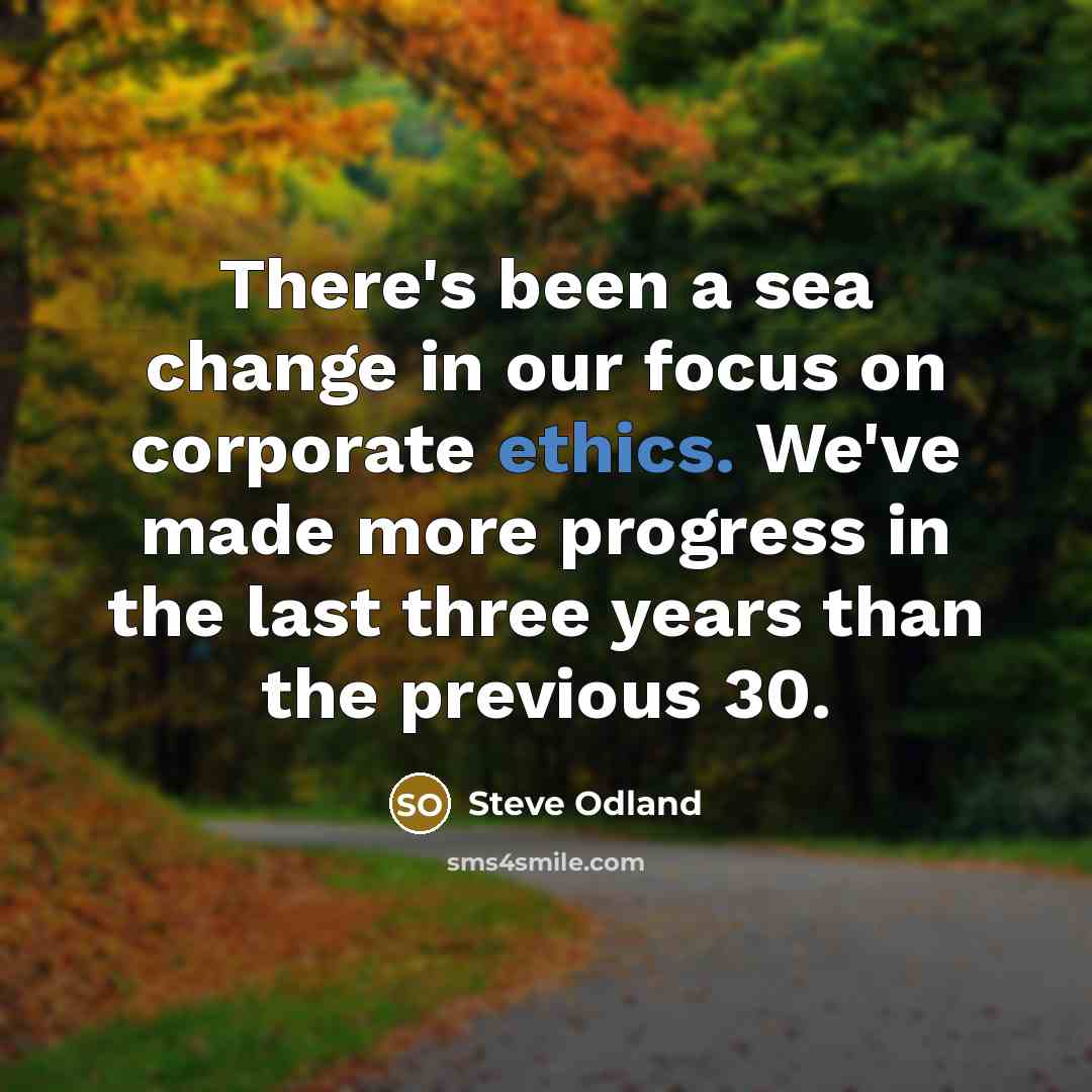 “There's been a sea change in our focus on corporate…” quote by Steve Odland