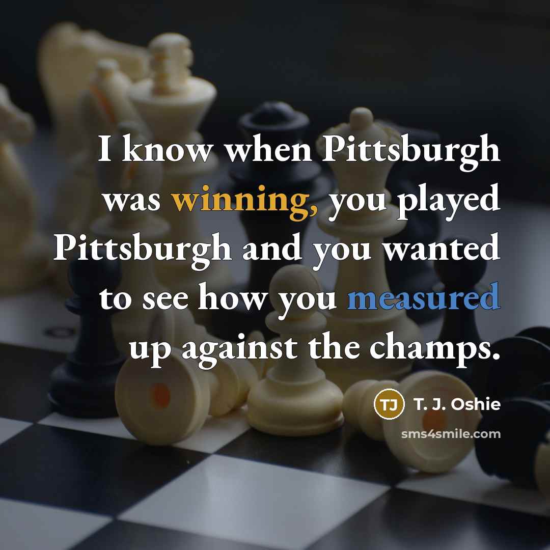 “I know when Pittsburgh was winning, you played Pittsburgh and…” quote by T. J. Oshie