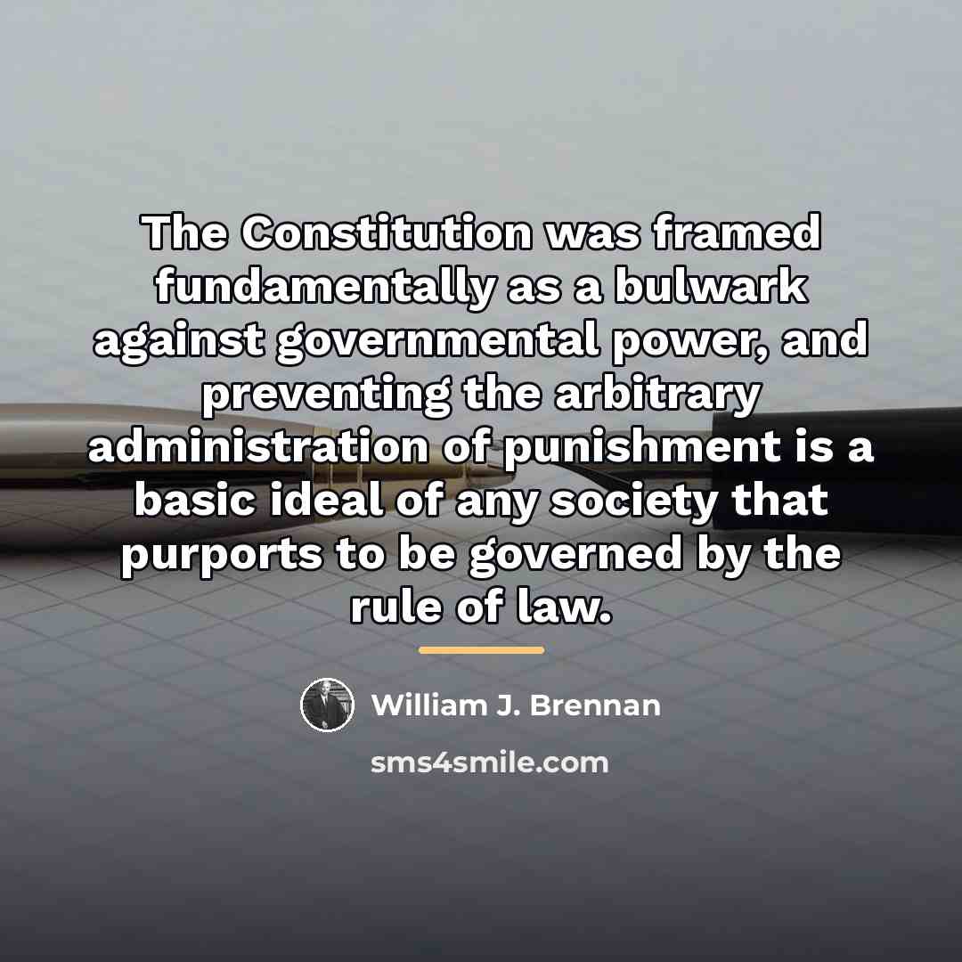 “The Constitution was framed fundamentally as a bulwark against governmental…” quote by William J. Brennan