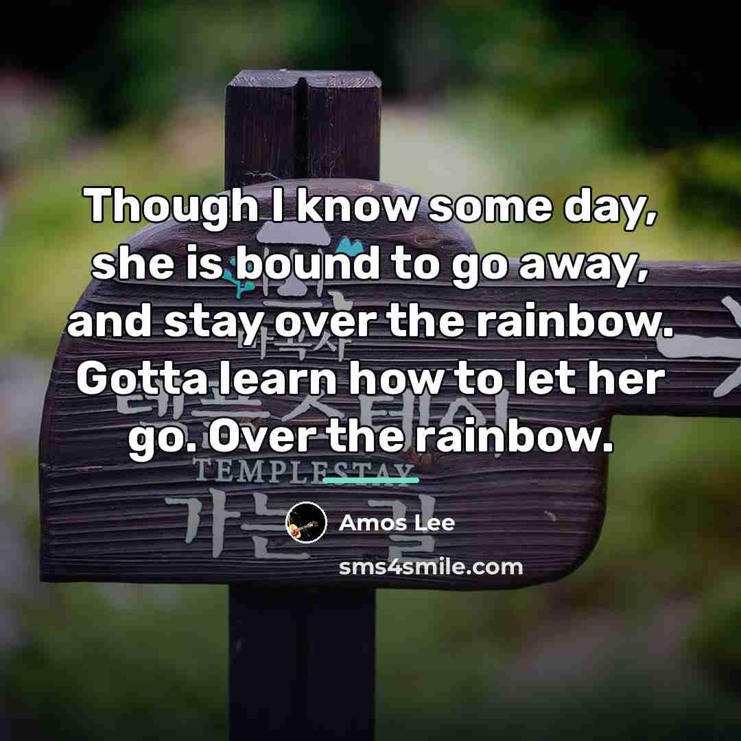 “Though I know some day, she is bound to go…” quote by Amos Lee