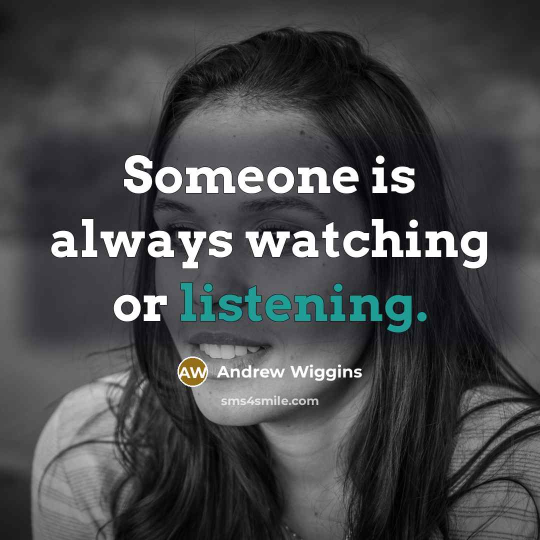 “Someone is always watching or listening.…” quote by Andrew Wiggins