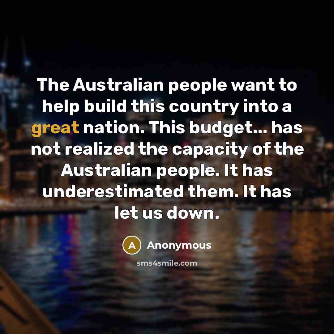 “The Australian people want to help build this country into…” quote by Anonymous