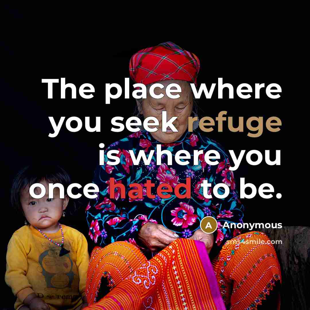 “The place where you seek refuge is where you once…” quote by Anonymous